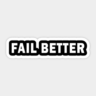 Fail better Sticker